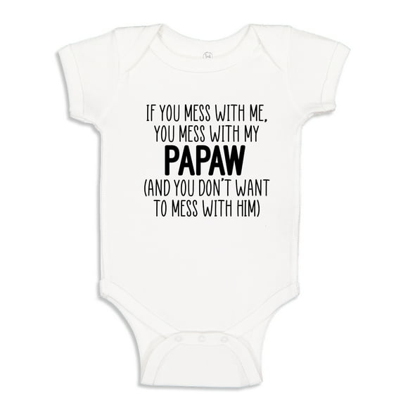 Don't Mess With My Papaw Baby Bodysuit One Piece NB White