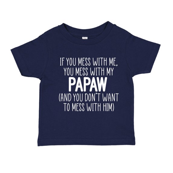 Don't Mess With My Papaw Toddler T-Shirt 3T Navy Blue