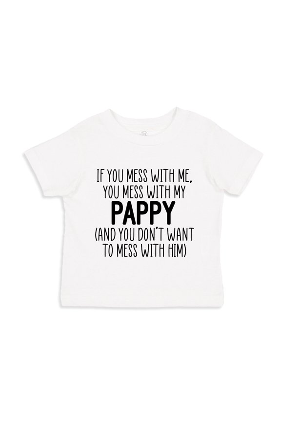 Don't Mess With My Pappy Toddler T-Shirt 2T White