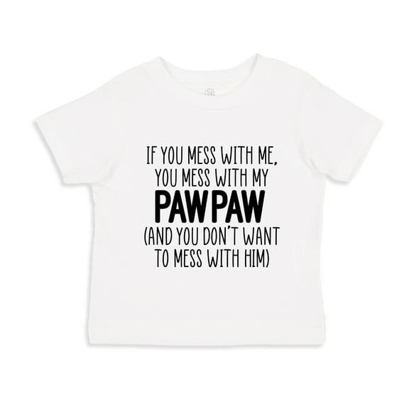 Don't Mess With My Pawpaw Toddler T-Shirt 2T White