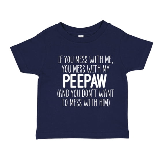 Don't Mess With My Peepaw Toddler T-Shirt 2T Navy Blue