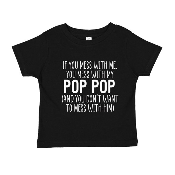 Don't Mess With My Pop Pop Toddler T-Shirt 3T Black