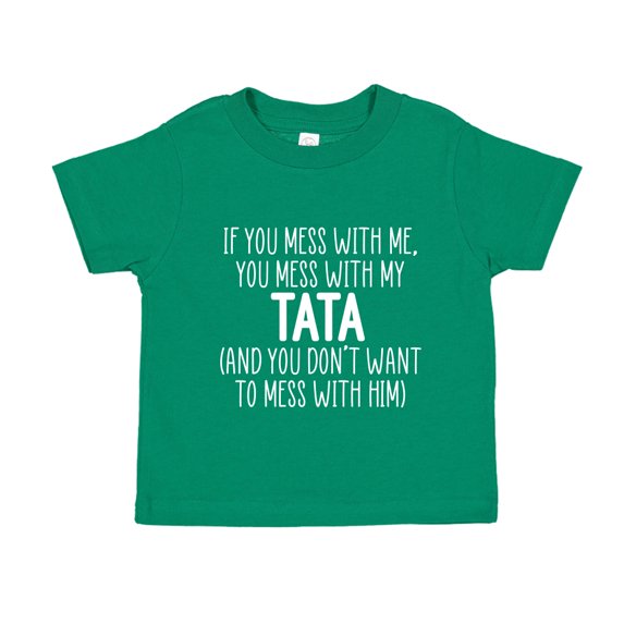 Don't Mess With My Tata Toddler T-Shirt 4T Kelly Green