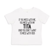 Dont Mess With My Tita Toddler T-Shirt 2T White
