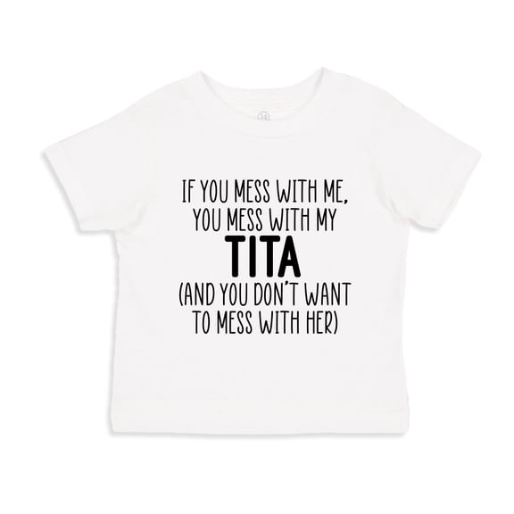Don't Mess With My Tita Toddler T-Shirt 2T White