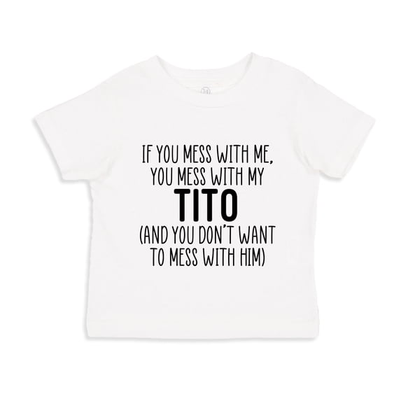 Don't Mess With My Tito Toddler T-Shirt 2T White