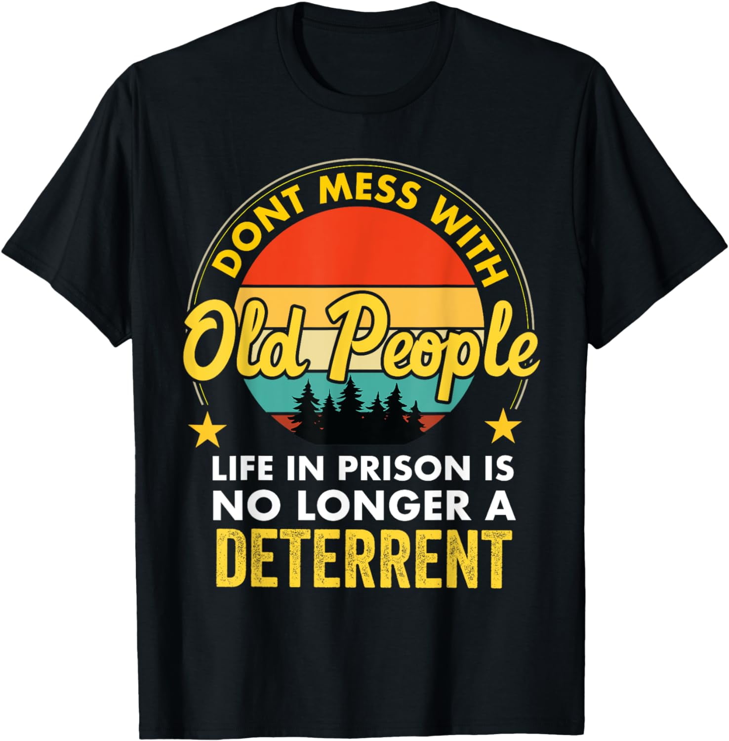 Don't Mess With Old People Life in Prison Vintage Senior Funny Creative ...