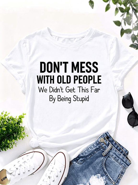 Don't Mess With Old People T-Shirt Funny Senior Citizen Tee