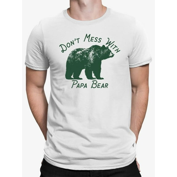Don't Mess With Papa Bear Tee T-shirt Men's