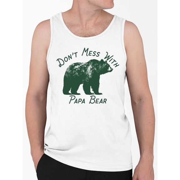 Don't Mess With Papa Bear Tee Tank Top Men's