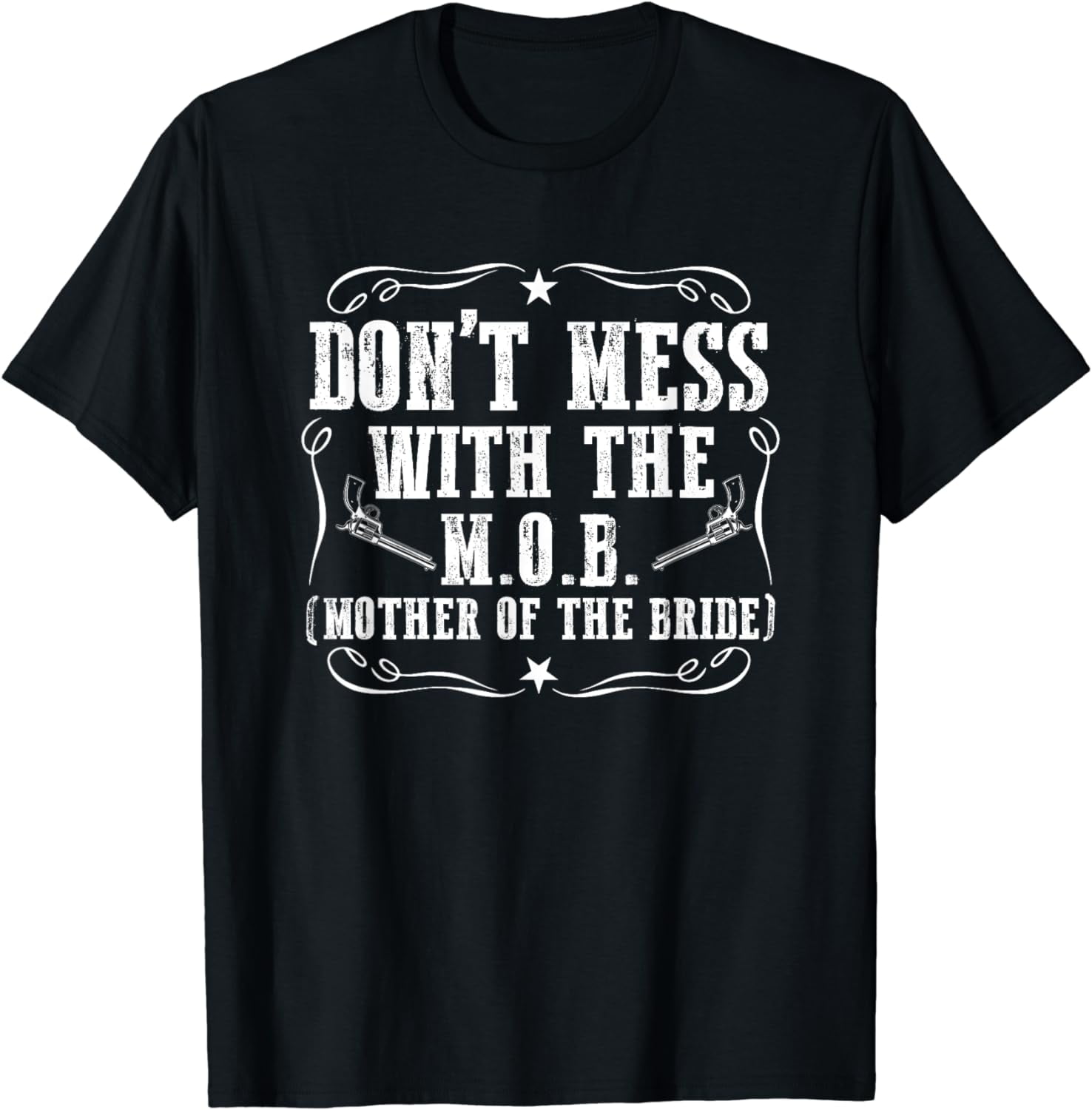Don't Mess With The M.O.B. Mother Of The Bride T-Shirt - Walmart.com