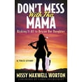 thumbnail image 1 of Pre-Owned Don't Mess With This Mama: Risking It All to Rescue Our Daughter (Paperback) 1647461243 9781647461249, 1 of 1