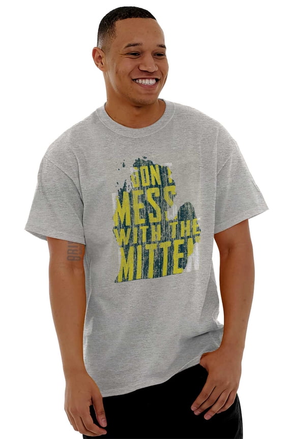 Don't Mess With the Mitten Michigan Men's Graphic T Shirt Tees Brisco Brands L