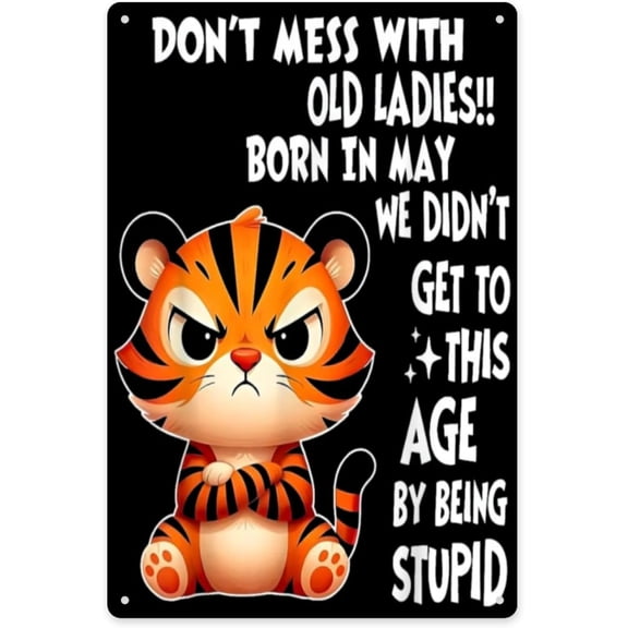 Don't Mess with Old Ladies Born in May Funny Metal Wall Art Retro Metal Sign 8x12 Inch Distressed Finish Sign for Bar Pub Kitchen Decoration