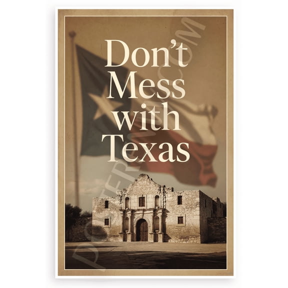 Don't Mess with Texas Alamo Vintage Patriotic 12x18 US Made Poster