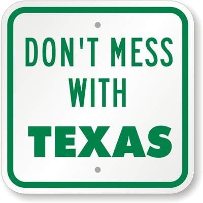 Don't Mess with Texas Sign by | Engineer Grade tin Sign Size: 8 x 12 inch