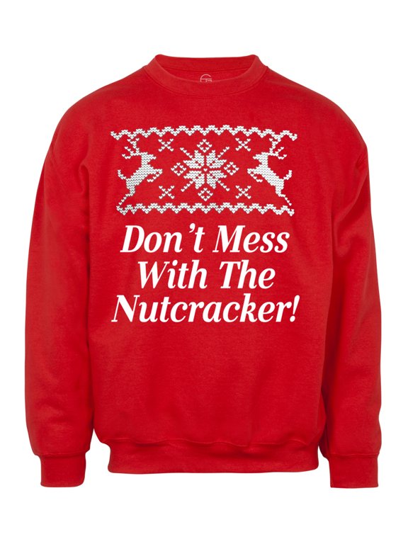 Don't Mess with the Nutcracker Christmas Ugly Sweater - Red - Large