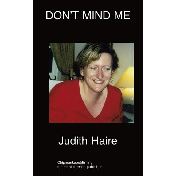 Don't Mind Me: dysfunctional family experience, (Paperback)