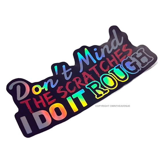 Don't Mind The Scratches Funny Car Truck Suv Window vinyl sticker decal Jdm