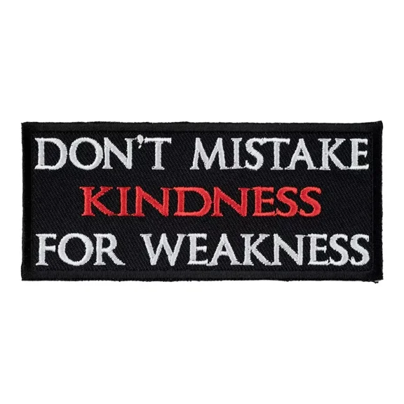 Don't Mistake Kindness For Weakness Patch, Funny Patches