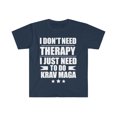 thumbnail image 1 of Don't Need Therapy Just Need to do Krav Maga  Unisex T-shirt S-3XL, 1 of 2
