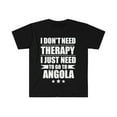 thumbnail image 1 of Don't Need Therapy Need to go Angola Unisex T-shirt S-3XL Angolan Vacation, 1 of 2
