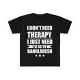 thumbnail image 1 of Don't Need Therapy Need to go to Bangladeshi Unisex T-shirt S-3XL Vacation, 1 of 2