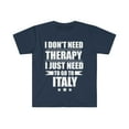 thumbnail image 1 of Don't Need Therapy Need to go to Italy Unisex T-shirt S-3XL Vacation, 1 of 2
