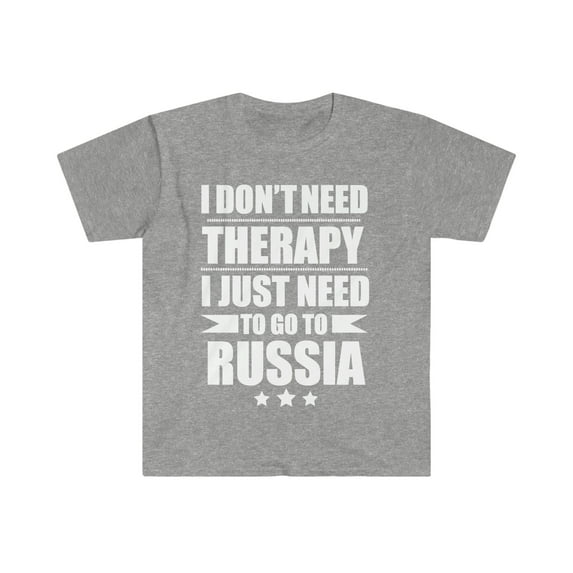 Don't Need Therapy Need to go to Russia Unisex T-shirt S-3XL Vacation
