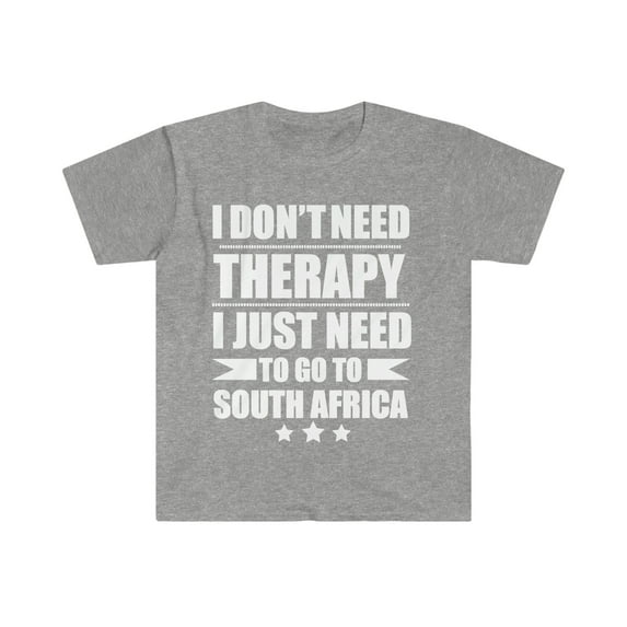Don't Need Therapy Need to go to South Africa Unisex T-shirt S-3XL Vacation