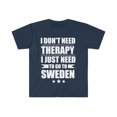 thumbnail image 1 of Don't Need Therapy Need to go to Sweden Unisex T-shirt S-3XL Vacation, 1 of 2