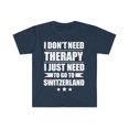 thumbnail image 1 of Don't Need Therapy Need to go to Switzerland Unisex T-shirt S-3XL Vacation, 1 of 2