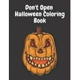 thumbnail image 1 of Don't Open Halloween Coloring Book: Scary Creatures Holiday Gifts for Kids (Paperback), 1 of 1