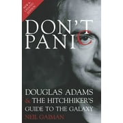Don't Panic: Douglas Adams & The Hitchhiker's Guide to the Galaxy (Paperback)