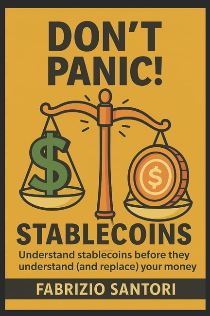 Don't Panic: STABLECOINS, Crypto Dollars, and the Weird Future of Money: Understand stablecoins before they understand (, (Paperback)