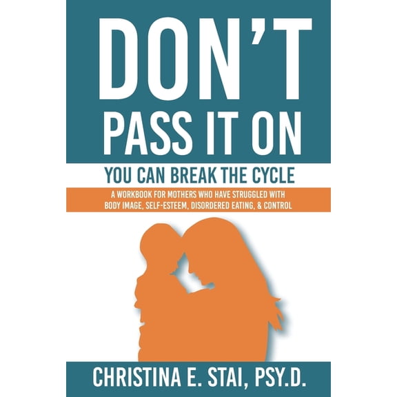 Don't Pass It On: You Can Break The Cycle, (Paperback)