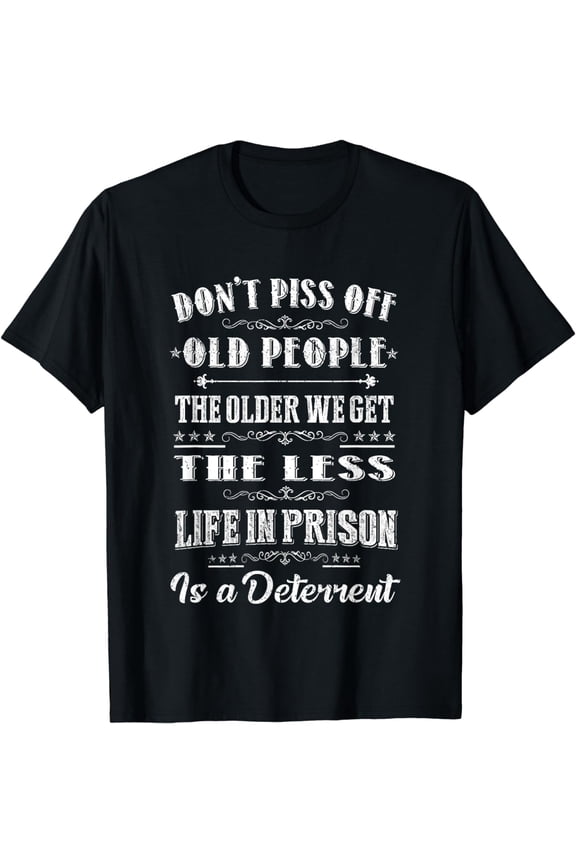 Don't Piss Off Old People Funny Gag Gifts for Elderly People T-Shirt
