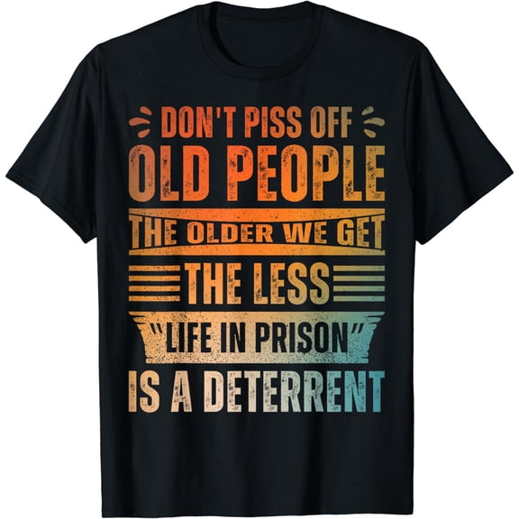 Don't Piss Off Old People Funny Sarcastic Retro Vintage T-Shirt