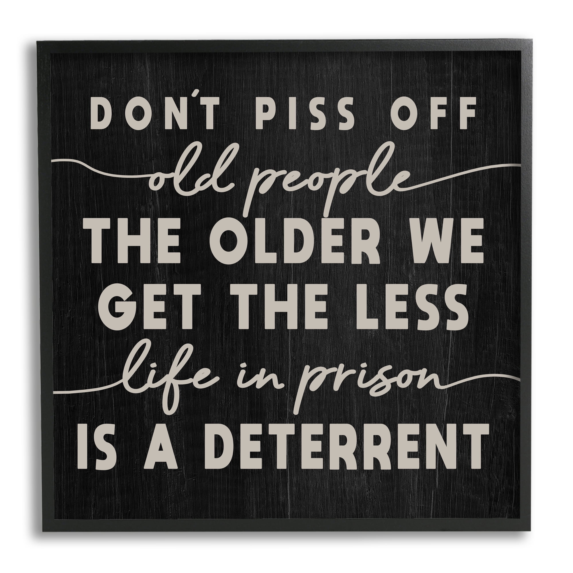 Don't Piss Off Old People Quote Funny Age Joke Typography Framed Art Print Wall Art, 17x17