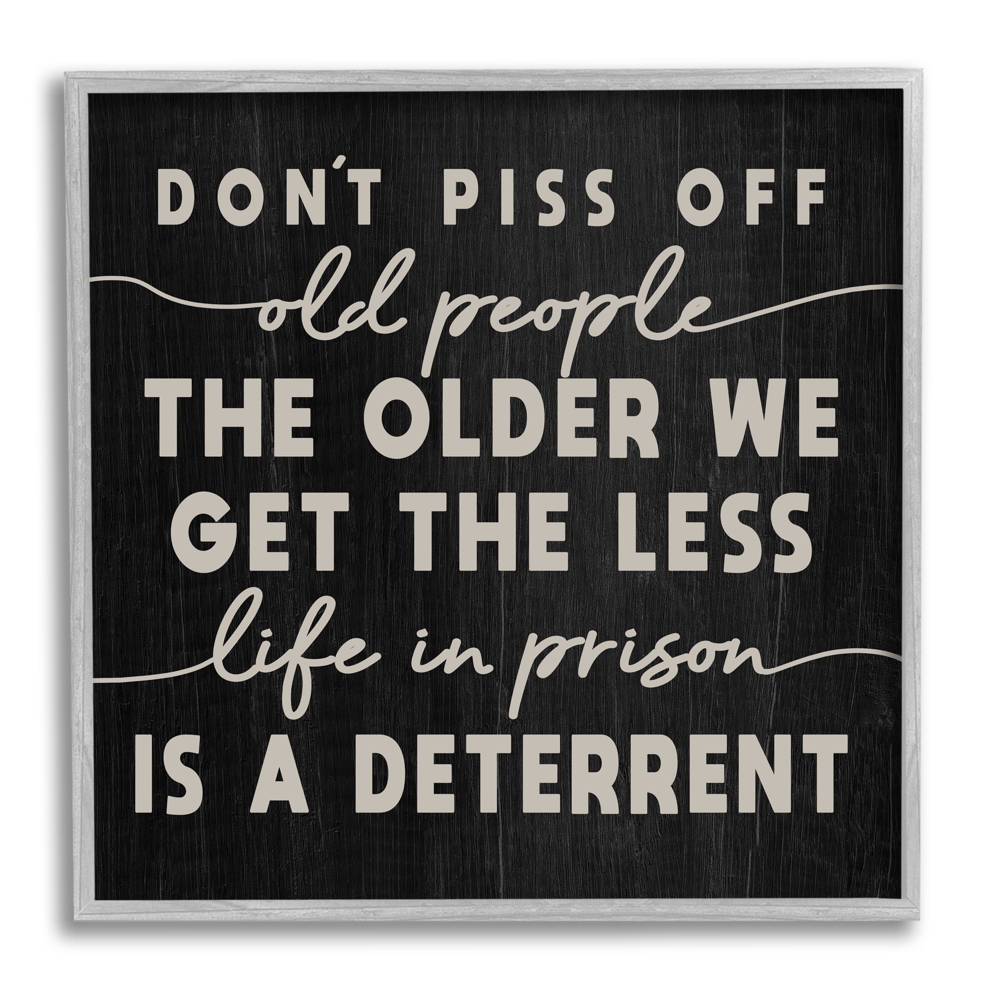 Don't Piss Off Old People Quote Funny Age Joke Typography Framed Art Print Wall Art, 17x17