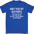 thumbnail image 1 of Don't Piss Off Old People T-Shirt Tee Funny Grandpa Grandma Gift Sarcastic Humor, 1 of 9