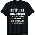 thumbnail image 1 of Don't Piss Off Old People The Older We Get The Less Life T-ShirtMen's and women's short-sleeved pure cotton shirts, 1 of 6