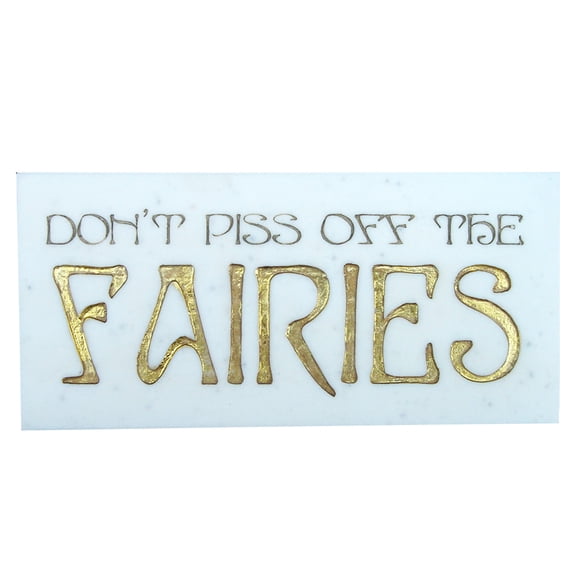 Don't Piss Off The Fairies Marble Finish Plaque Stand Up Sign Home Wall Decor