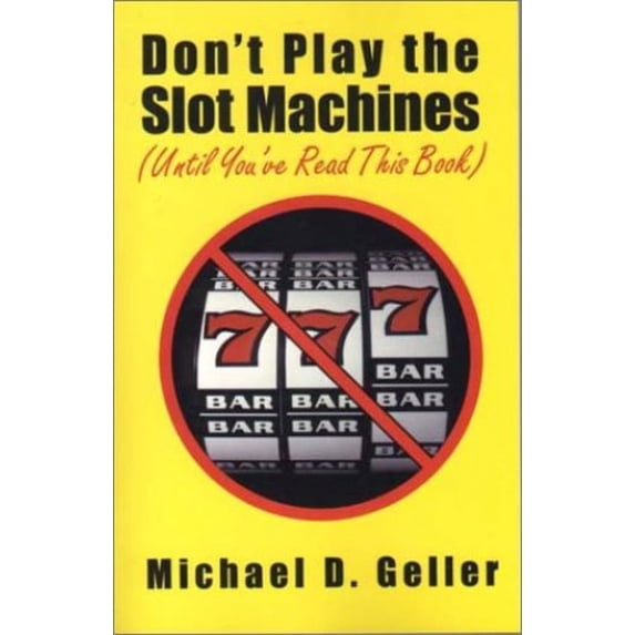 Pre-Owned Don't Play the Slot Machines (Until You've Read This Book) (Paperback) 156980169X 9781569801697