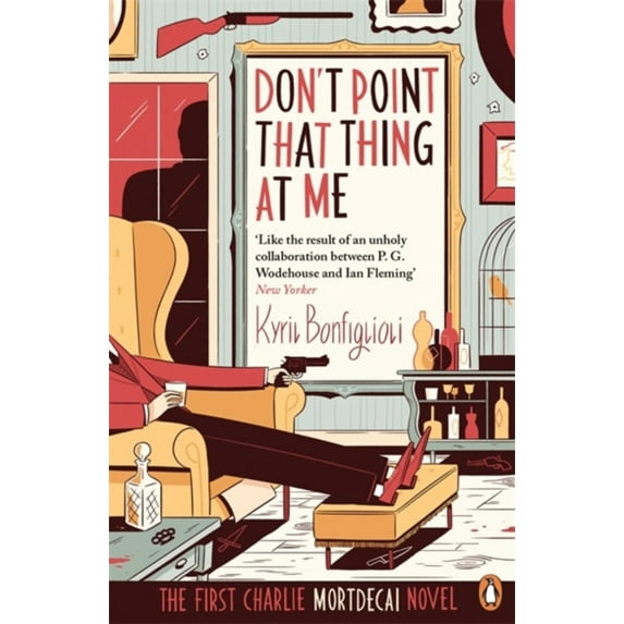 Pre-Owned Don't Point That Thing At Me Book 1: Book 1 Of The Mortdecai Trilogy (Paperback) 0241970253 9780241970256