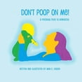 thumbnail image 1 of Don't Poop on Me! A Personal Plea to Newborns, (Paperback), 1 of 1