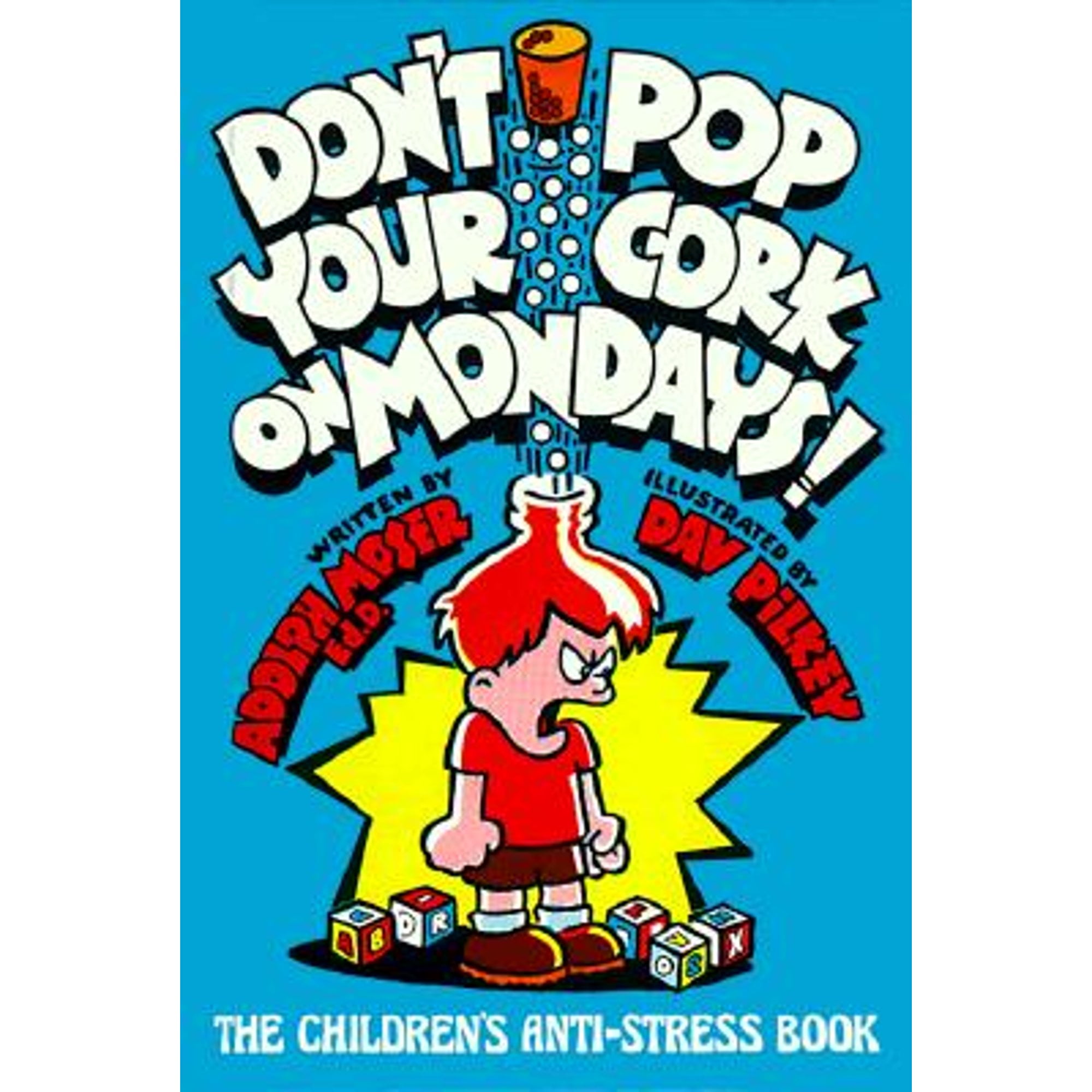 Pre-Owned Dont Pop Your Cork on Mondays!: The Childrens Anti-Stress Book Hardcover Adolph Moser