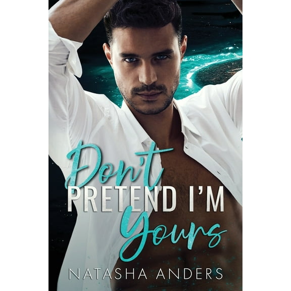 Don't Pretend I'm Yours, (Paperback)