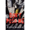 thumbnail image 1 of Don't Push Me, (Paperback), 1 of 1