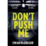 Dont Push Me Theres only so much one woman can take..., Paperback